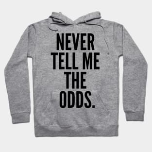 Never Tell Me The Odds. Hoodie